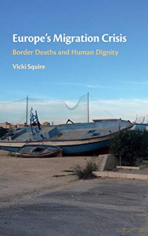 Europe's Migration Crisis: Border Deaths and Human Dignity - Vicki Squire [KSIĄŻKA]