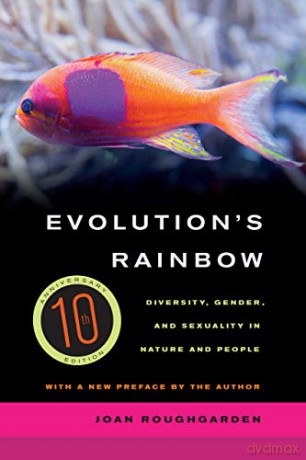 Evolution's Rainbow: Diversity, Gender, and Sexuality in Nature and People - Joan Roughgarden [KSIĄŻKA]