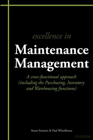 Excellence in Maintenance Management: A cross-functional approach - Mr Stuart Emmett [KSIĄŻKA]