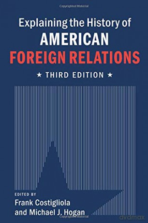Explaining the History of American Foreign Relations - Frank Costigliola [KSIĄŻKA]