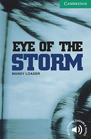 Eye of the Storm Level 3 (Cambridge English Readers) - Mandy Loader [KSIĄŻKA]