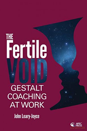 Fertile Void: Gestalt Coaching at Work - John Leary-Joyce [KSIĄŻKA]