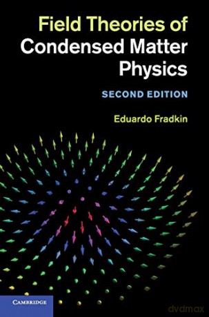 Field Theories of Condensed Matter Physics - Eduardo Fradkin [KSIĄŻKA]