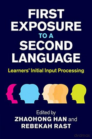 First Exposure to a Second Language: Learners' Initial Input Processing - ZhaoHong Han [KSIĄŻKA]