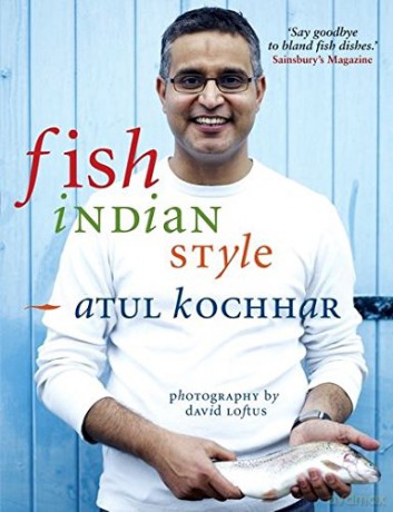 Fish, Indian Style: 100 Simple Spicy Recipes - Atul Kochhar [KSIĄŻKA]