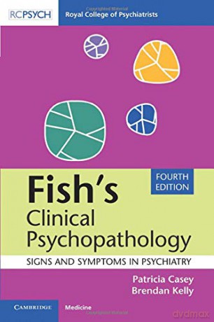 Fish's Clinical Psychopathology: Signs and Symptoms in Psychiatry - Patricia Casey [KSIĄŻKA]