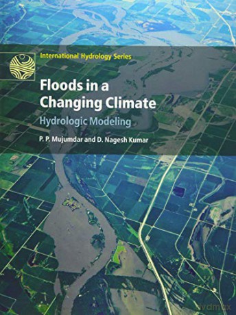 Floods in a Changing Climate: Hydrologic Modeling (International Hydrology Series) - P Mujumdar [KSIĄŻKA]