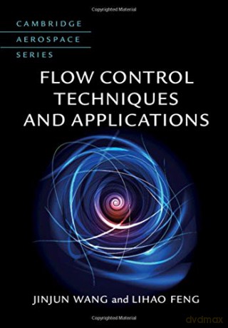 Flow Control Techniques and Applications: 46 (Cambridge Aerospace Series, Series Number 46) - Jinjun Wang [KSIĄŻKA]