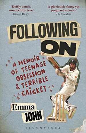 Following On: A Memoir of Teenage Obsession and Terrible Cricket - Emma John [KSIĄŻKA]
