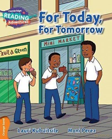 For Today, For Tomorrow Orange Band (Cambridge Reading Adventures) - Lauri Kubuitsile [KSIĄŻKA]