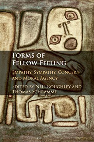 Forms of Fellow Feeling: Empathy, Sympathy, Concern and Moral Agency - Neil Roughley [KSIĄŻKA]