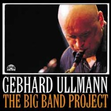 Gebhard Ullmann: The Big Band Project [CD]