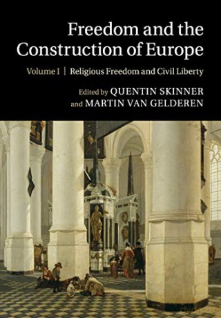Freedom and the Construction of Europe: Volume 1 (Freedom and the Construction of Europe 2 Volume Set) - Quentin Skinner [KSIĄŻKA]