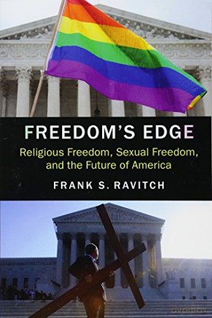 Freedom's Edge: Religious Freedom, Sexual Freedom, and the Future of America - Frank S. Ravitch [KSIĄŻKA]