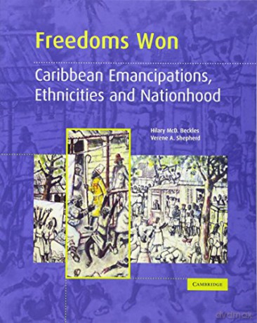 Freedoms Won: Caribbean Emancipations, Ethnicities and Nationhood - Hilary McD. Beckles [KSIĄŻKA]