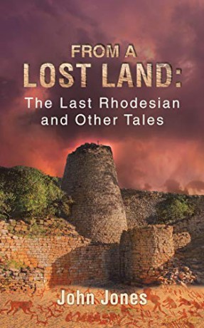 From a Lost Land: The Last Rhodesian and Other Tales - John Jones [KSIĄŻKA]