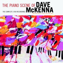 Dave McKenna: The Piano Scene Of Dave McKenna - The Complete 1958 Recordings [CD]