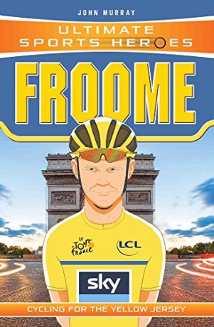 Froome: Cycling for the Yellow Jersey (Ultimate Sports Heroes) - John Murray [KSIĄŻKA]