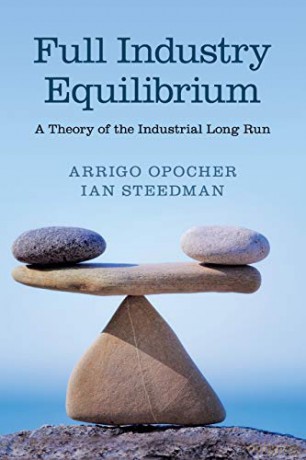 Full Industry Equilibrium: A Theory of the Industrial Long Run - Arrigo Opocher [KSIĄŻKA]