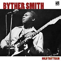 Byther Smith: Hold That Train [CD]