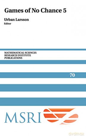 Games of No Chance 5: 70 (Mathematical Sciences Research Institute Publications, Series Number 70) - Urban Larsson [KSIĄŻKA]