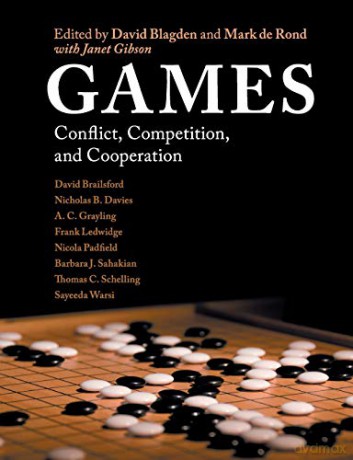 Games: Conflict, Competition, and Cooperation: 30 (Darwin College Lectures, Series Number 30) - David Blagden [KSIĄŻKA]
