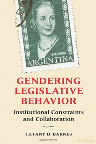 Gendering Legislative Behavior: Institutional Constraints and Collaboration - Tiffany D. Barnes [KSIĄŻKA]