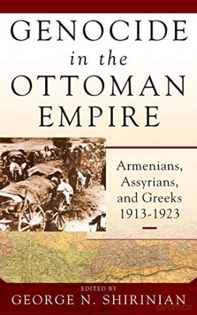 Genocide in the Ottoman Empire: Armenians, Assyrians, and Greeks, 1913-1923 - George N Shirinian [KSIĄŻKA]