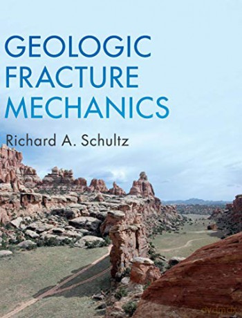 Geologic Fracture Mechanics - Richard A. Schultz [KSIĄŻKA]