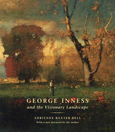 George Inness and the Visionary Landscape - Adrienne Baxter Bell [KSIĄŻKA]