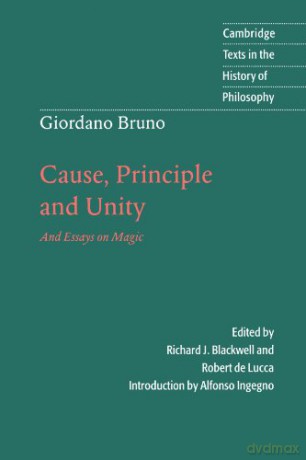 Giordano Bruno: Cause, Principle and Unity: And Essays on Magic (Cambridge Texts in the History of Philosophy) - Richard Bruno [KSIĄŻKA]