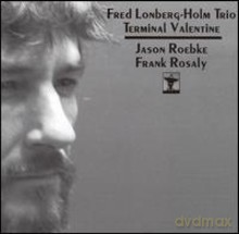Fred Lonberg-Holm Trio: Terminal Valentine [CD]