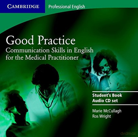 Good Practice 2 Audio CD Set: Communication Skills in English for the Medical Practitioner (Cambridge Professional English) - Marie McCullagh [KSIĄŻKA]