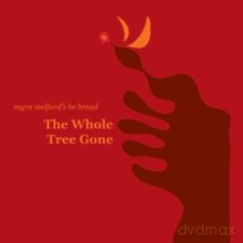 Myra Melford's Be Bread: The Whole Tree Gone [CD]