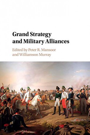 Grand Strategy and Military Alliances - Murray [KSIĄŻKA]