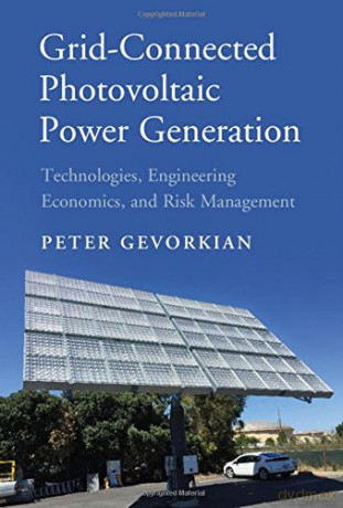 Grid-Connected Photovoltaic Power Generation: Technologies, Engineering Economics, and Risk Management - Peter Gevorkian [KSIĄŻKA]