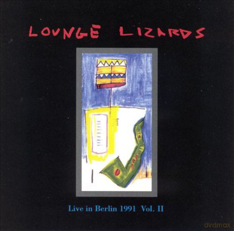 Lounge Lizards: Live In Berlin 1991 - vol. 2 [CD]