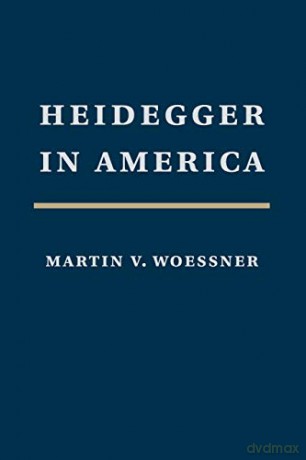 Heidegger in America - Martin Woessner [KSIĄŻKA]