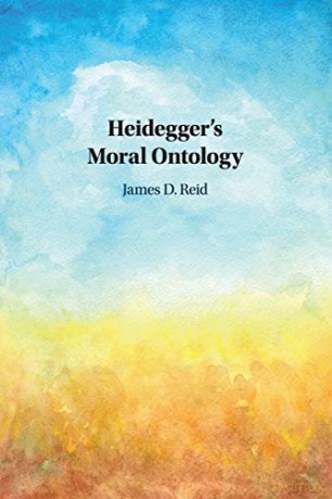 Heidegger's Moral Ontology - James D. Reid [KSIĄŻKA]