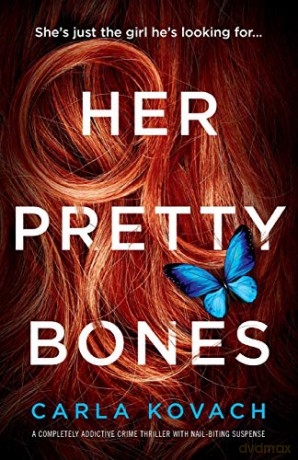 Her Pretty Bones: A completely addictive crime thriller with nail-biting suspense: 3 (Detective Gina Harte) - Carla Kovach [KSIĄŻKA]