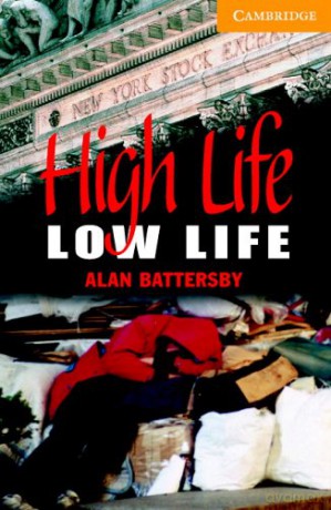 High Life, Low Life Level 4 (Cambridge English Readers) - Alan Battersby [KSIĄŻKA]
