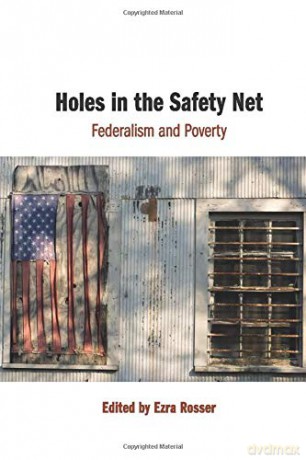 Holes in the Safety Net: Federalism and Poverty - Ezra Rosser [KSIĄŻKA]
