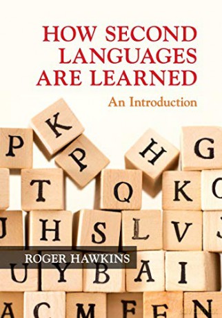 How Second Languages are Learned: An Introduction - Roger Hawkins [KSIĄŻKA]