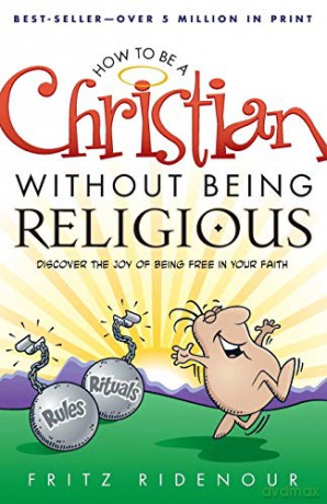 How to be a Christian Without Being Religious - Fritz Ridenour [KSIĄŻKA]
