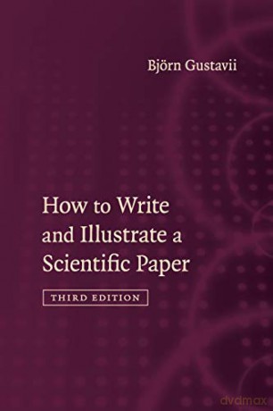 How to Write and Illustrate a Scientific Paper - Björn Gustavii [KSIĄŻKA]
