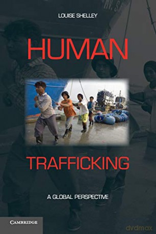 Human Trafficking: A Global Perspective - Louise Shelley [KSIĄŻKA]