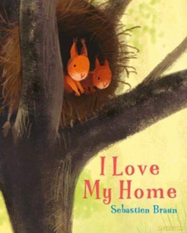 I Love My Home - Sebastien Braun [KSIĄŻKA]