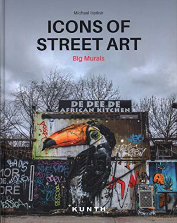 Icons of Street Art: Big Murals - Michael Harker [KSIĄŻKA]