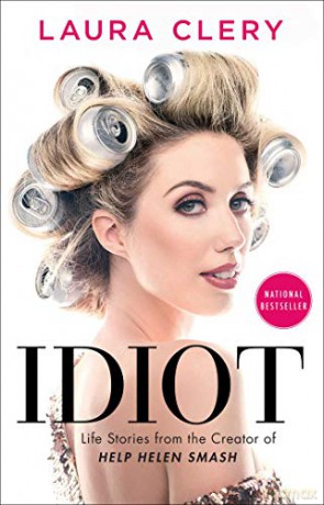 Idiot: Life Stories from the Creator of Help Helen Smash - Laura Clery [KSIĄŻKA]