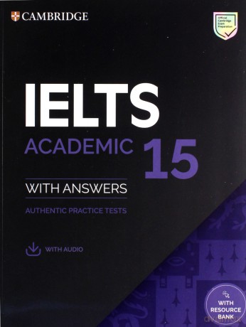 IELTS 15 Academic Student's Book with Answers with Audio with Resource Bank: Authentic Practice Tests (IELTS Practice Tests) [KSIĄŻKA]